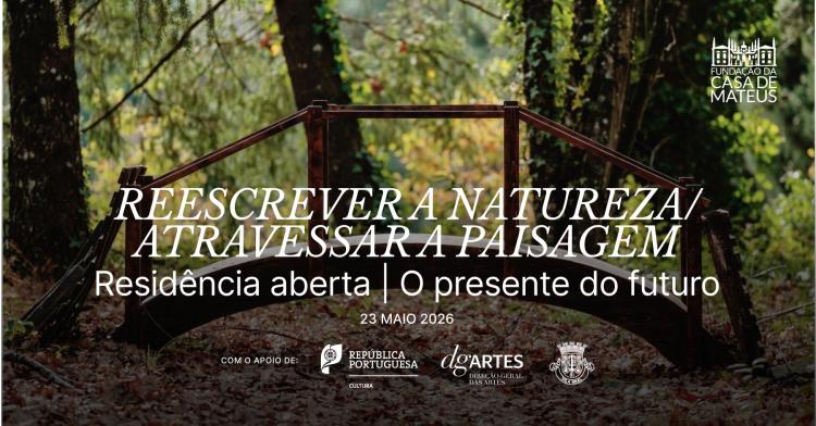Reescrever a Natureza/Atravessar a Paisagem - Residência Aberta
