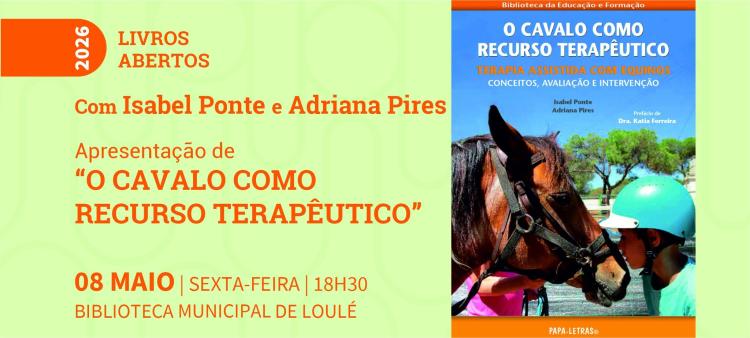 Livros Abertos com Isabel Ponte e Adriana Pires: apresentação de “O cavalo como recurso terapêutico”