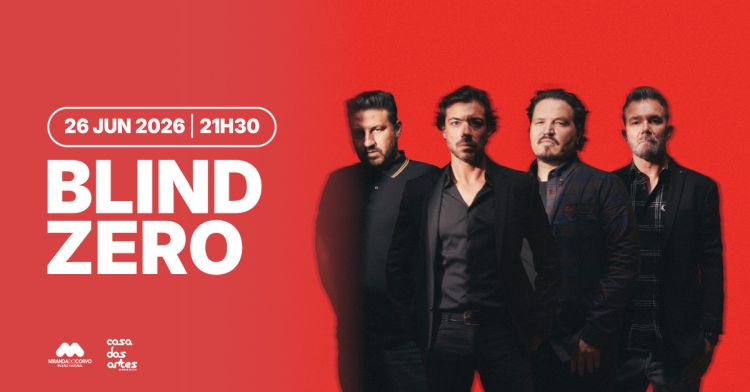 Blind Zero - Casa das Artes de Miranda do Corvo