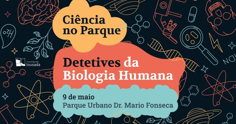 Ciência no Parque - Detetives da Biologia Humana