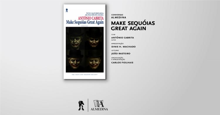 Make Sequóias Great Again (Conversas Almedina)