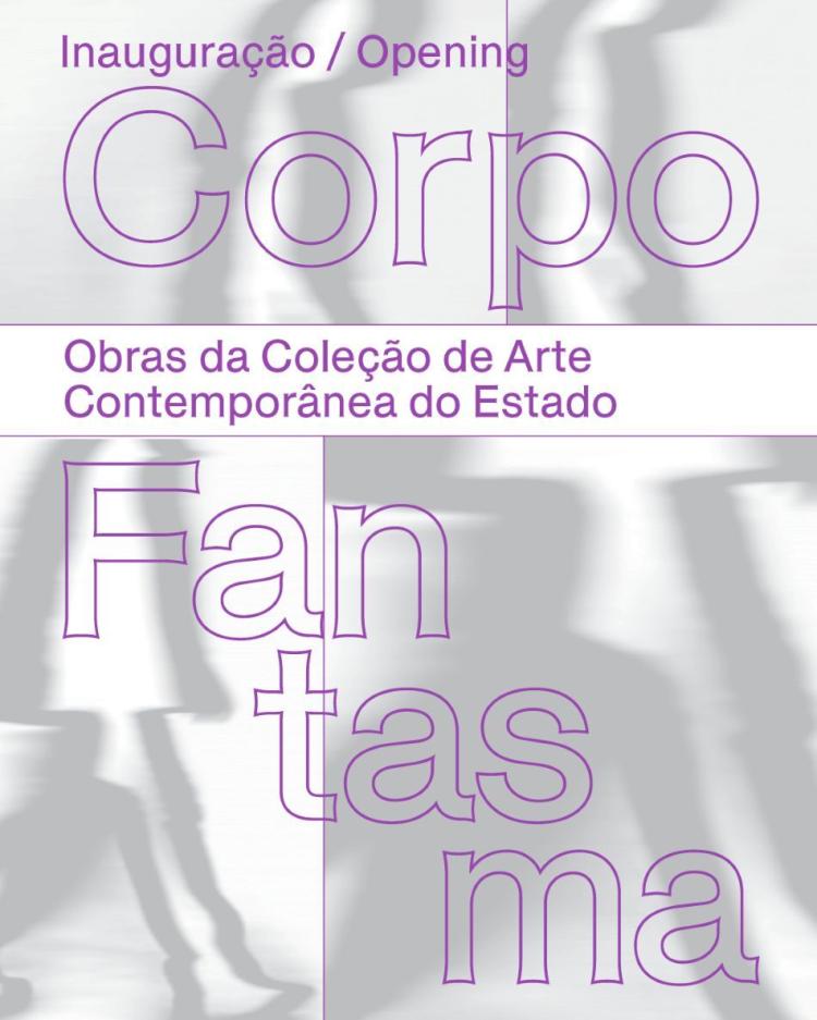 Inauguração da Exposição 'Corpo-Fantasma' Obras da Coleção de Arte Contemporânea do Estado