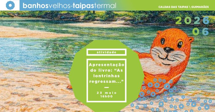 Apresentação do Livro 'As lontrinhas regressam ao Parque das Taipas'