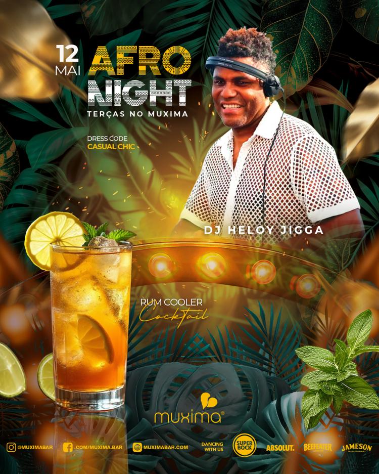 TERÇA • 12 MAIO   AFRO NIGHT EXPERIENCE  Só no Muxima
