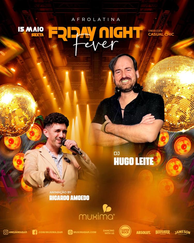  SEXTA · 15 MAIO   ► FRIDAY NIGHT FEVER 