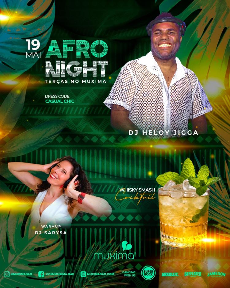 TERÇA • 19 MAIO   AFRO NIGHT EXPERIENCE  Só no Muxima
