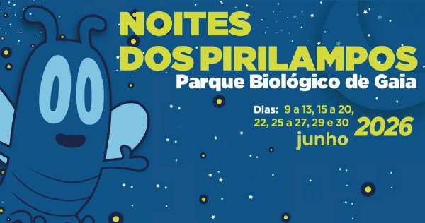 Noites dos Pirilampos estão de regresso ao Parque Biológico de Gaia