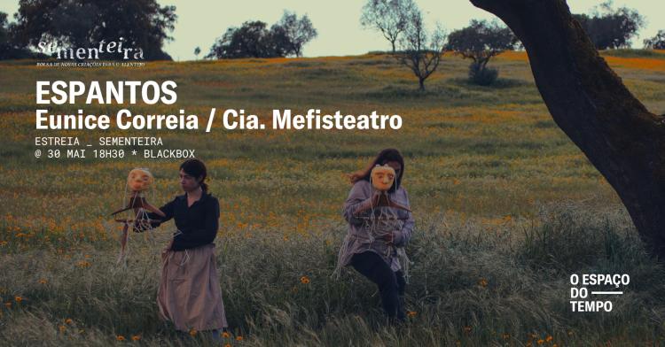 [SEMENTEIRA] Espantos | Eunice Correia / Cia. Mefisteatro