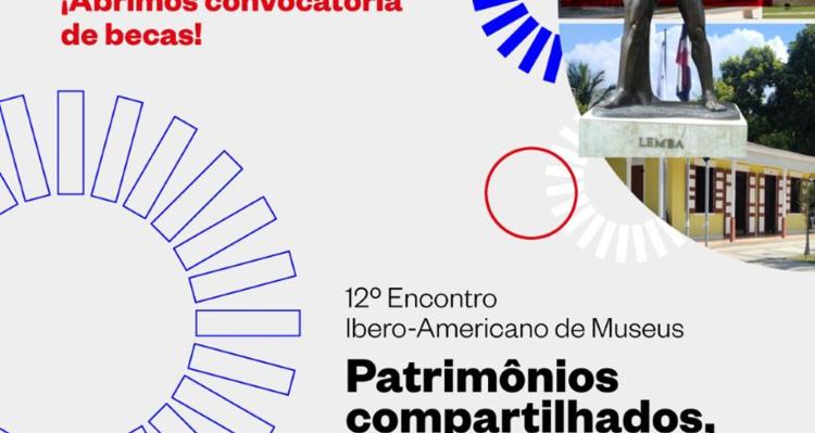 Bolsas - 12º Encontro Ibero-Americano de Museus