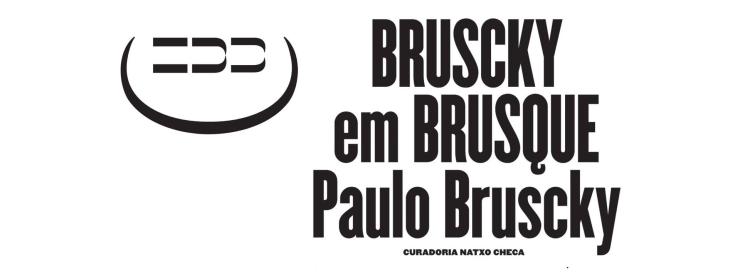 Bruscky em Brusque – Paulo Bruscky ⟡ ZDB