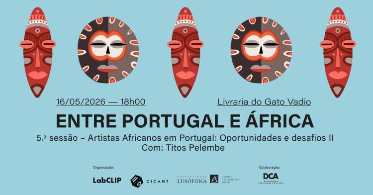 III Ciclo “Entre Culturas: Artes, Artistas e Intelectuais entre Portugal e África”