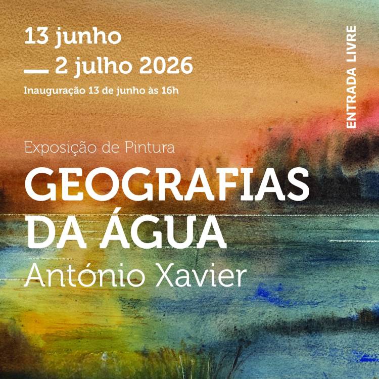Exposição de Pintura 'Geografias da Água' | António Xavier