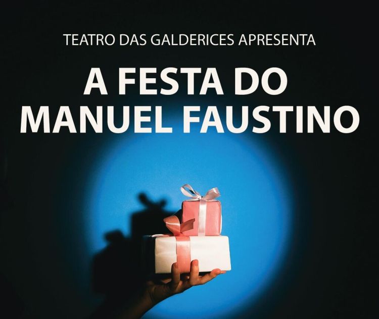 Teatro das Galdeirices apresenta “A Festa do Manuel Faustino”