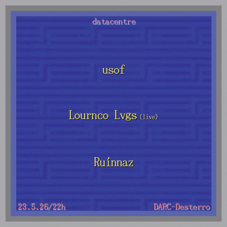 datacentre: ruínnaz ・ lournco lvgs ・ USOF