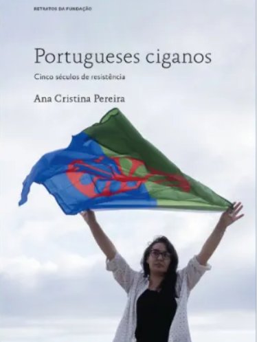 APRESENTAÇÃO LITERÁRIA | Portugueses ciganos, 5 séculos de resistência, de Ana Cristina Pereira