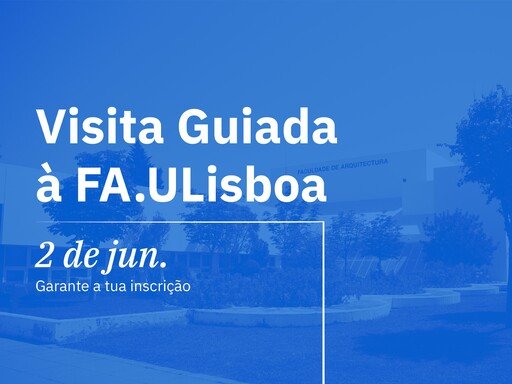 Visita Guiada à Faculdade de Arquitetura