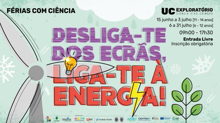 Férias de Verão com Ciência | Desliga-te dos ecrãs, liga-te à energia!