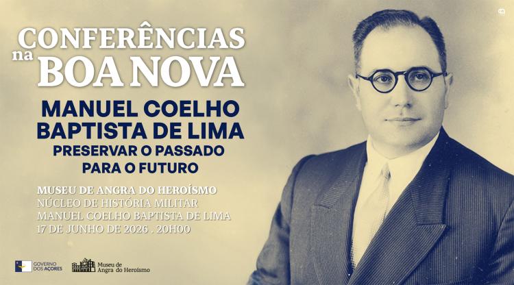 Conferências na Boa Nova | Manuel Coelho Baptista de Lima - Preservar o passado para o futuro