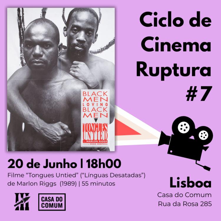 CICLO DE CINEMA RUPTURA #7 – “Tongues Untied”, de Marlon Riggs Cinema