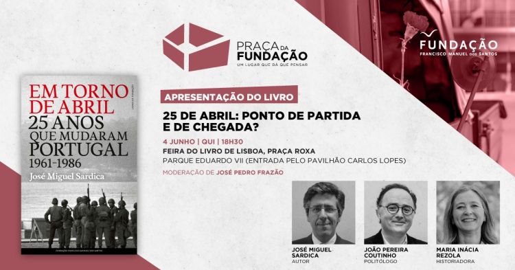 Praça da Fundação na Feira do Livro: 25 de Abril: ponto de partida e de chegada?