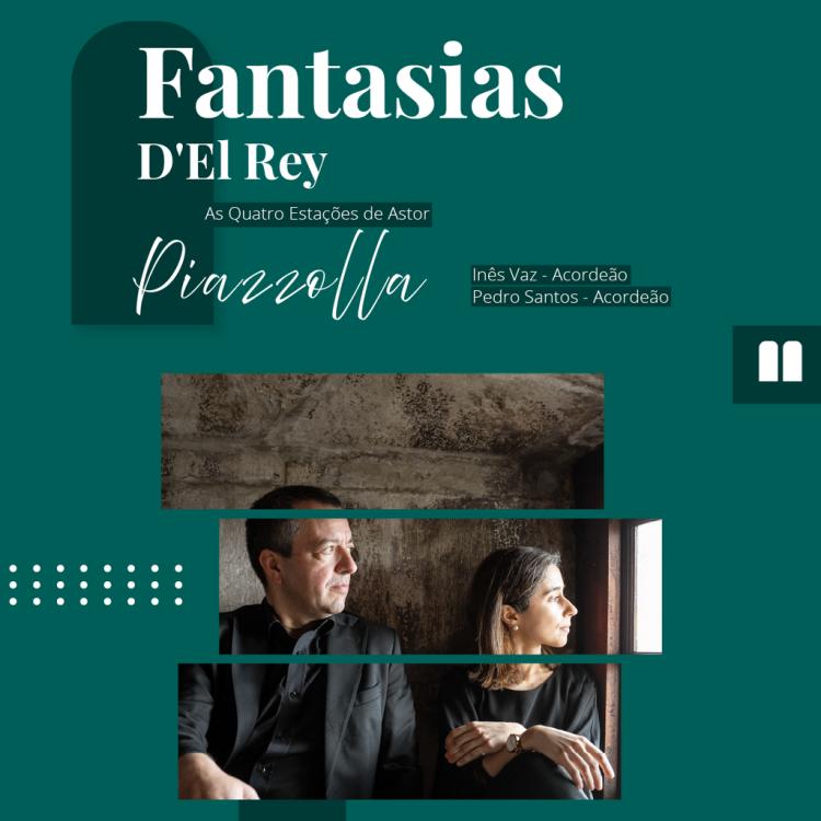 'AS QUATRO ESTAÇÕES DE PIAZZOLLA' | Fantasias D'El Rey