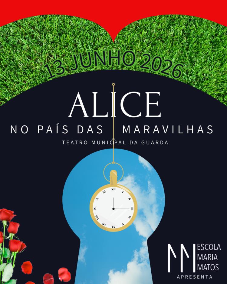 ESCOLA MARIA MATOS - ALICE NO PAÍS DAS MARAVILHAS