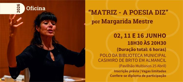 Oficina “Matriz – A poesia diz” por Margarida Mestre