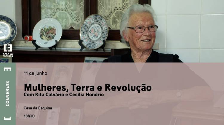 Ciclo Agora é que são Elas! | «Mulheres, Terra e Revolução», de Rita Calvário e Cecília Honório