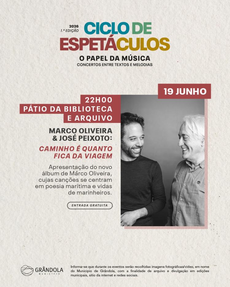 MÚSICA | 1.ª Edição Ciclo de Espetáculos - Marco Oliveira & José Peixoto: Caminho é Quanto Fica da Viagem