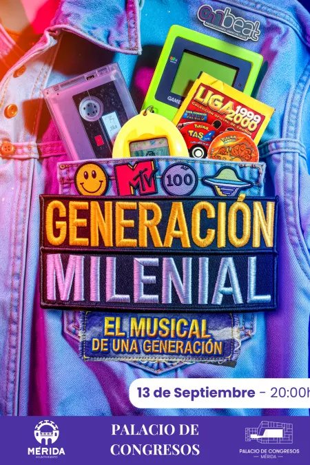 GENERACIÓN MILENIAL: EL MUSICAL DE UNA GENERACIÓN