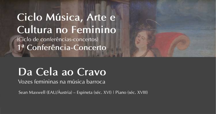 1.º Concerto do Ciclo de Música no Feminino: Da Cela ao Cravo – Vozes femininas na música barroca