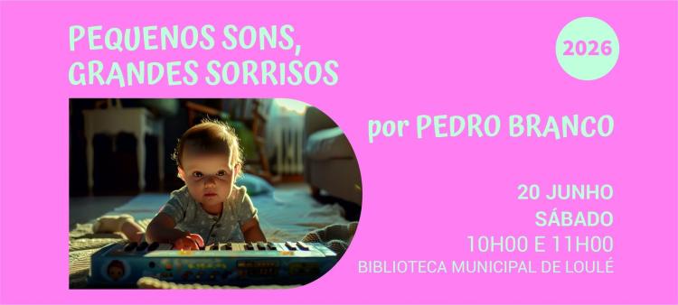 “Pequenos sons, grandes sorrisos” com Pedro Branco 