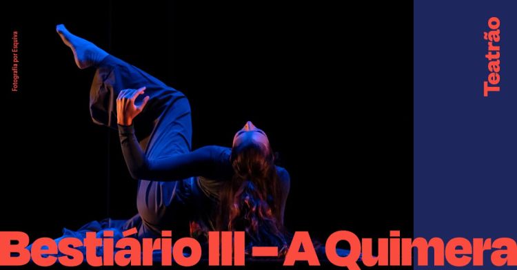 Bestiário III: A Quimera | Esquiva Companhia de Dança