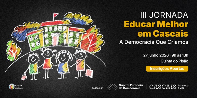 III Jornada Educar Melhor em Cascais - 'A Democracia que Criamos'