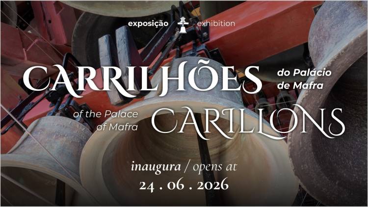 Exposição 'Carrilhões do Palácio de Mafra - Os Sinos como Faróis da Paz'