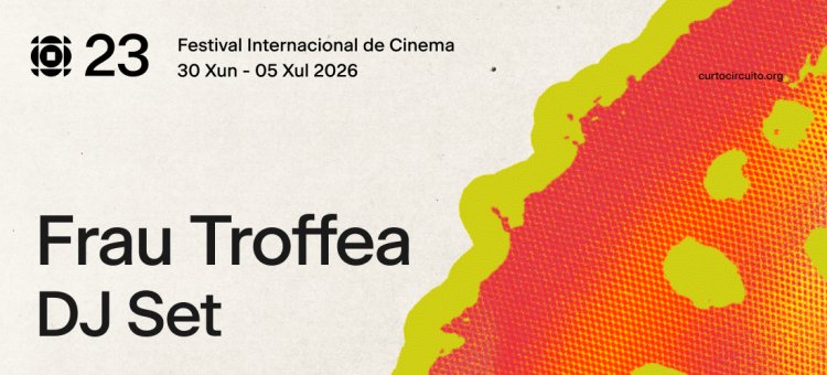 CURTOCIRCUÍTO 2026 · CELIA FRAU TROFFEA DJ SET