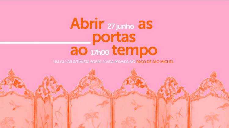 INAUGURAÇÃO 'Abrir as portas ao tempo' no PAÇO DE SÃO MIGUEL
