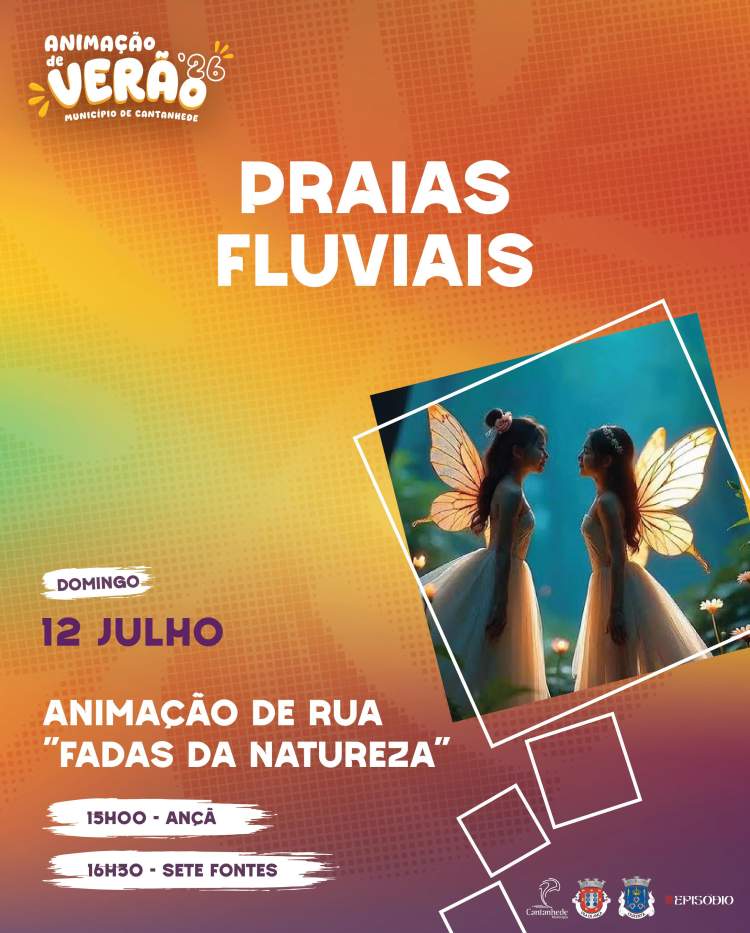 Animação de Verão na Piscina Natural de Ançã e Praia Fluvial das 7 Fontes - Animação de rua 'Fadas da Natureza'