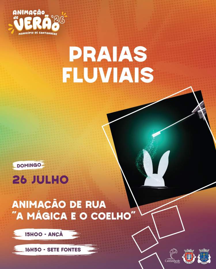 Animação de Verão - Praia Fluvial Sete Fontes e Piscina Natural de Ançã - Animação de Rua ' A Mágica e o Coelho'