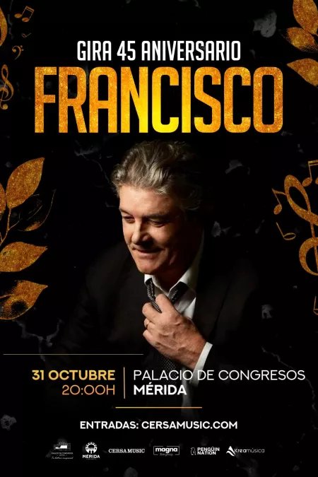 FRANCISCO. GIRA 45 ANIVERSARIO