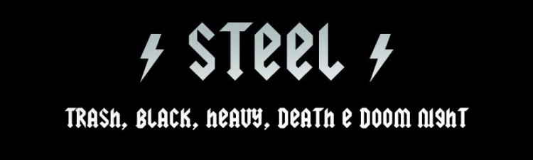 STEEL - Trash, Black, Heavy & Doom Night