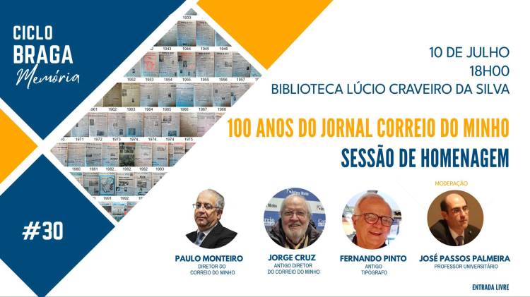 Ciclo Braga Memória #30 | 100 anos do Jornal Correio do Minho - Sessão de Homenagem