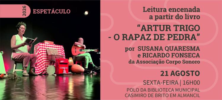 'Artur Trigo - O rapaz de pedra' - Leitura encenada pela Associação Corpo Sonoro