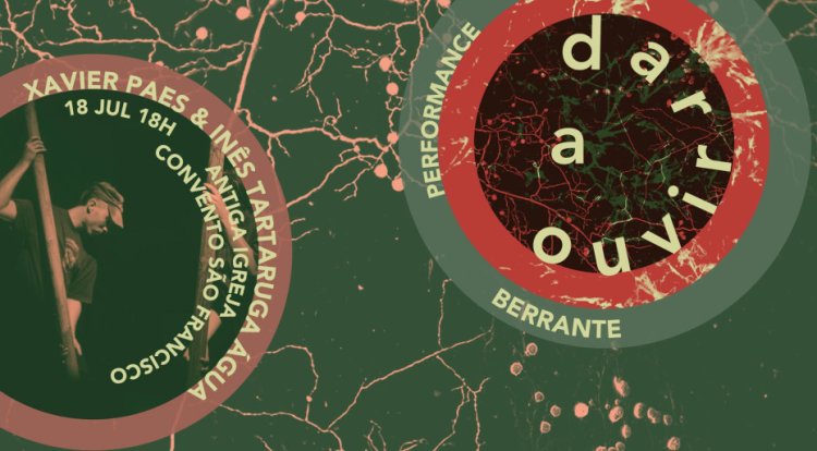 “BERRANTE | Xavier Paes & Inês Tartaruga Água”