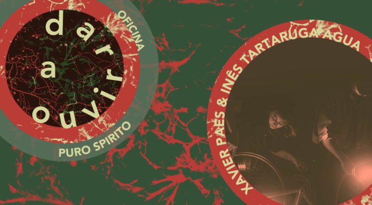 “PURO SPIRITO | Xavier Paes & Inês Tartaruga Água”