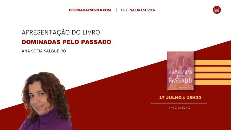 Apresentação do Livro Dominadas Pelo Passado, de Ana Sofia Salgueiro 