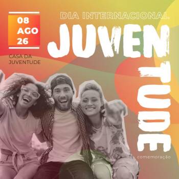 COMEMORAÇÕES DO DIA INTERNACIONAL DA JUVENTUDE