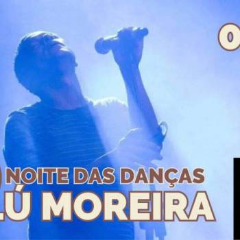 Noite das Danças com CALÚ MOREIRA