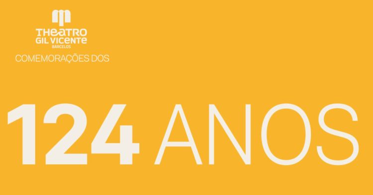 Comemorações dos 124 anos do Theatro Gil Vicente