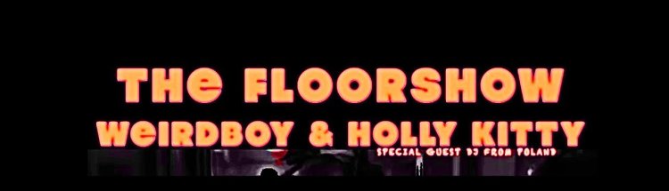 WEIRDBOY FLOORSHOW